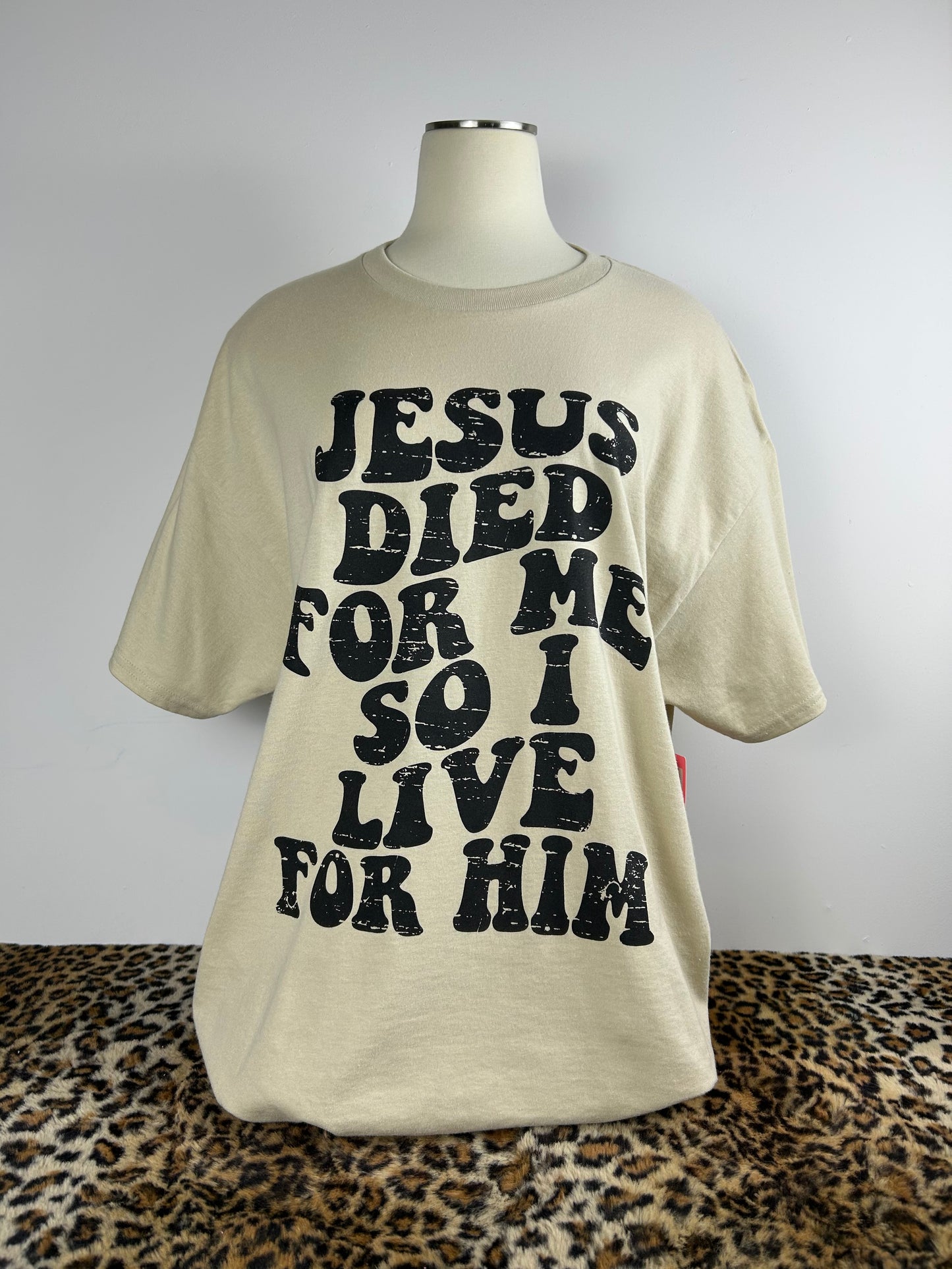 Jesus Died for Me so I Live for Him T-Shirt